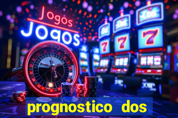 prognostico dos jogos de hoje